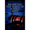 BALANCING THE SCALES OF JUSTICE With Forgiveness and Repentance