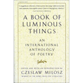 A Book of Luminous Things: An International Anthology of Poetry