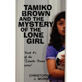 Tamiko Brown and the Mystery of the Lone Girl