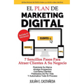 El Plan De Marketing Digital: 7 Sencillos Pasos Para Atraer Clientes A Su Negocio
