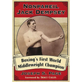 Nonpareil Jack Dempsey: Boxing's First World Middleweight Champion