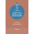 Comentario Bíblico Beacon - Nuevo Testamento / Beacon Bible Commentary - New Testament