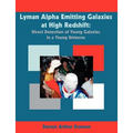 Lyman Alpha Emitting Galaxies at High Redshift: Direct Detection of Young Galaxies in a Young Universe