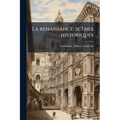 La renaissance; scènes historiques