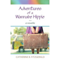 Adventures of a Wannabe Hippie: A Novella