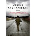Losing Afghanistan: The Fall of Kabul and the End of Western Intervention