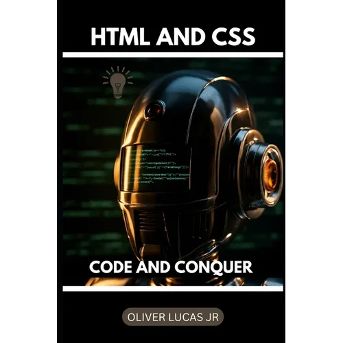 HTML And CSS: Code And Conquer