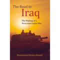 The Road to Iraq: The Making of a Neoconservative War