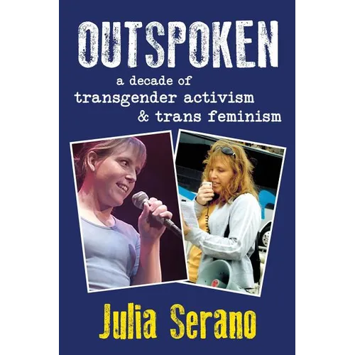Outspoken: A Decade of Transgender Activism and Trans Feminism