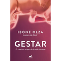 Gestar: El Creativo Origen de la Vida Humana / Gestation: The Creative Origin of Human Life