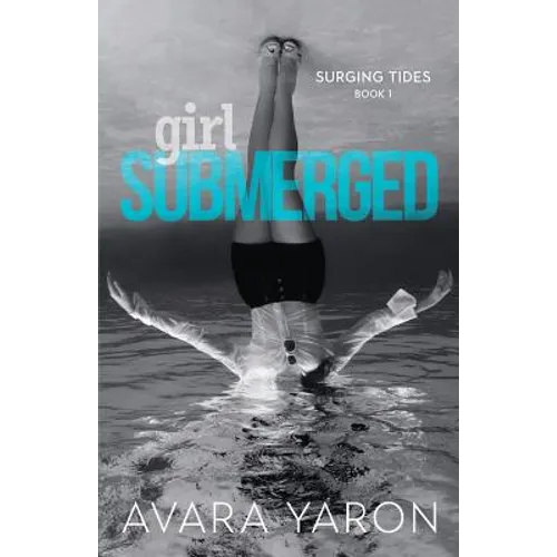 Girl Submerged; Surging Tides, Book 1: A steamy love story about transcending abuse and evolving towards empowerment.