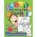 Easter Activity Book for Kids Ages 4-10 Coloring, Puzzles, Mazes, Perceptiveness and More: Lots of Creative Exercises - Holiday Workbook Game, Learnin