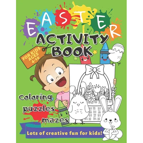 Easter Activity Book for Kids Ages 4-10 Coloring, Puzzles, Mazes, Perceptiveness and More: Lots of Creative Exercises - Holiday Workbook Game, Learnin
