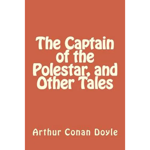 The Captain of the Polestar, and Other Tales