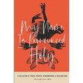 My Name Is Pronounced Holy: A Collection of Poems, Prayers, Rememberings, & Reclamation