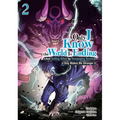 Only I Know the World Is Ending and Getting Killed by Rampaging Beasts Only Makes Me Stronger (Manga) Vol. 2
