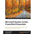 Microsoft System Center PowerShell Essentials