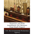 Exposure and Risk Assessment for Benzene: Final Draft Report
