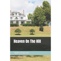 Heaven On The Hill