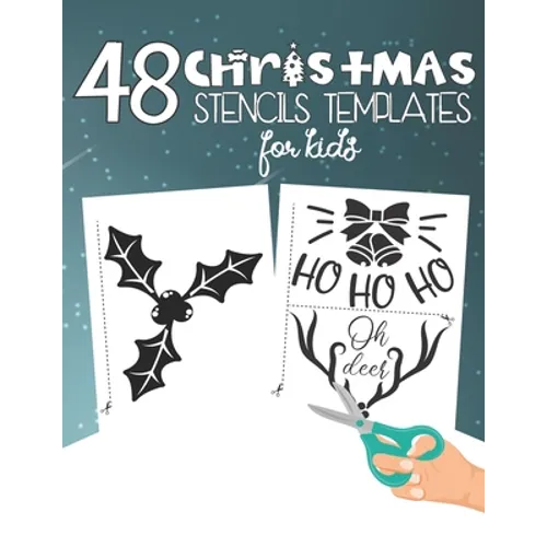 48 Christmas Stencils Templates For Kids: Stencil Book For Kids With 48 Cute Christmas Holiday Clip Arts Templates For Christmas Cutouts Handmade Deco