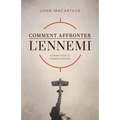 Comment Affronter l'Ennemi (How to Meet the Enemy): S'Armer Pour Le Combat Spirituel