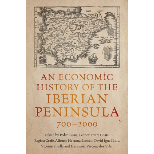An Economic History of the Iberian Peninsula, 700-2000