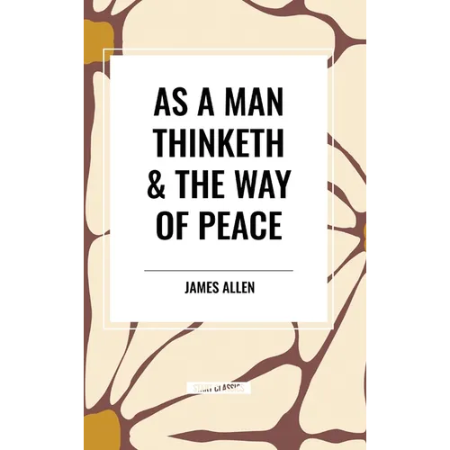 As a Man Thinketh & the Way of Peace