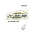 Schools and Screens: A Watchful History