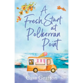 A Fresh Start at Polkerran Point: A light-hearted and beautiful Cornish seaside romance