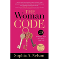 The Woman Code: 20 Powerful Keys to Unlock Your Life
