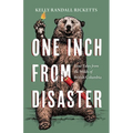 One Inch from Disaster: True Tales from the Wilds of British Columbia