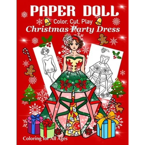 Paper Doll - Color, Cut, Play Christmas Party Dress: Coloring book for Kids and Adults - Dress up Christmas Outfits