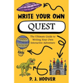 Write Your Own Quest: The Ultimate Guide to Writing Your Own Interactive Adventure