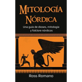 Mitología Nórdica: Una guía de dioses, mitología y folclore nórdicos