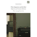 Film Adaptation and the Real: Subjectivity and Cinematic Mediation
