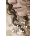 Leaving The Pieces Behind