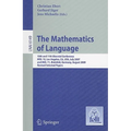 The Mathematics of Language: 10th and 11th Biennial Conference, Mol 10, Los Angeles, Ca, Usa, July 28-30, 2007 and Mol 11, Bielefeld, Germany, August