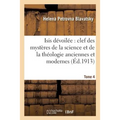 Isis Dévoilée: Clef Des Mystères de la Science Et de la Théologie Anciennes Et Modernes. T. 4