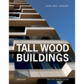 Tall Wood Buildings: Design, Construction and Performance. Third and Expanded Edition