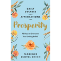 Daily Decrees and Affirmations for Prosperity: 90 Days to Overcome Your Limiting Beliefs