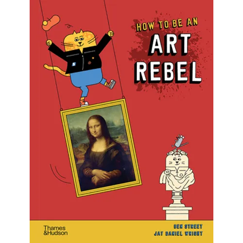 How to Be an Art Rebel