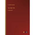 Tea-Table Talk: in large print