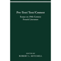 Pre-Text/Text/Context: Essays on Nineteenth-Century French Literature