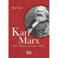 Karl Marx: Sein Leben und seine Lehre