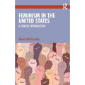 Feminism in the United States: A Concise Introduction
