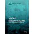 Marine Glycoconjugates: Trends and Perspectives