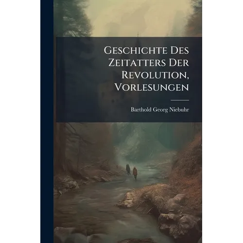 Geschichte Des Zeitatters Der Revolution, Vorlesungen