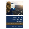The Worlds Educators Create: The Role of Education in the Creation of Place