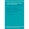 P-Adic Analysis: A Short Course on Recent Work