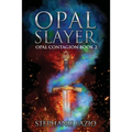 Opal Slayer